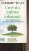 "L'art du calme intérieur - Un livre de sagesse qui nous ramène à l'essentiel - ""Bien être""". Tolle Eckhart