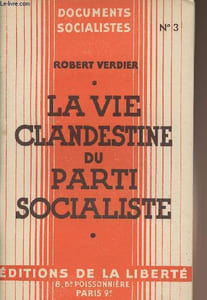 La vie clandestine du parti socialiste - Documents socialistes n°3