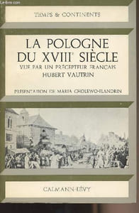 "La Pologne du XVIIIe siècle vue par un précepteur français Hubert Vautrin - Collection ""Temps & continents"""