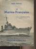 "La Marine Française - collection ""La France vivante""". Benoist Marc