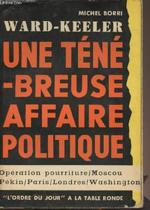 "Ward-Keeler, une ténébreuse affaire politique (Opération pourriture, Moscou, Pékin, Paris, Londres, Washington) - ""L'ordre du jour"""