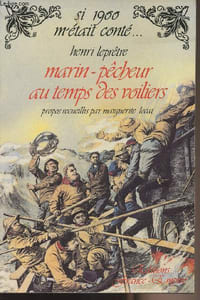 "Marin-pêcheur au temps des voiliers - collection ""Si 1900 m'était conté"""