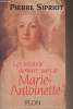 "Les soixante derniers jours de Marie-Antoinette - Du 3 août 1793 ""incarcération à Conciergerie"" au 16 octobre 1793 ""Marie-Antoinette est ...