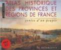 Atlas historique des provinces et régions de France - genèse d'un peuple. Sellier Jean
