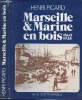 Marseille & Marine en bois 1860 - 1925. Picard Henri