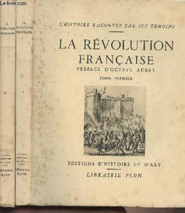 "La révolution française - Tome I et II - collection ""L'histoire racontée par ses témoins"""