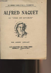 "Alfred Naquet Le ""père du divorce"""