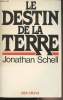 Le destin de la Terre. Schell Jonathan