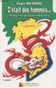 C'était des hommes... Histoire vraie de la guerre d'Indochine