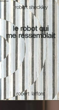 "Le robot qui me ressemblait - collection ""Ailleurs et demain""". Sheckley Robert