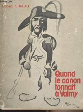 Quand le canon tonnait à Valmy. Perreau Robert