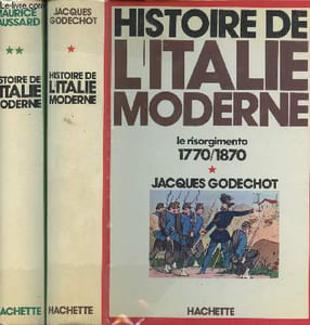 Histoire de l'Italie Moderne - Tome 1 : Le risorgimento 1770-1870 - Tome 2 :de l'unité au libéralisme 1870-1970