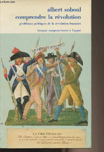 "Comprendre la révolution - Problèmes politiques de la révolution française - collection ""Texte à l'appui"""