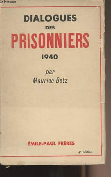 Dialogues des prisonniers 1940. Betz Maurice