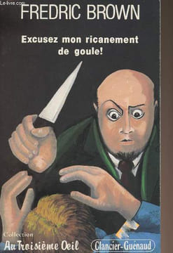 "Excusez mon ricanement de goule ! - collection ""Au troisième oeil"" n°4". Brown Frederic
