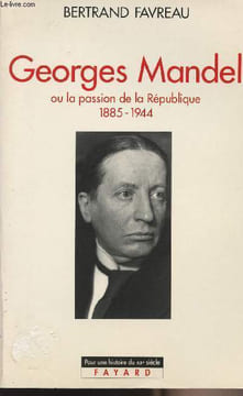 "Georges Mandel ou la passion de la République 1885-1944 - collection ""pour une histoire du XXe siècle""". Favreau Bertrand