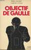 "Objectif de Gaulle - collection ""l'histoire que nous vivons""". Démaret Pierre/Plume Christian