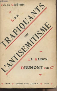Les trafiquants de l'antisémitisme - La maison Drumont and C°