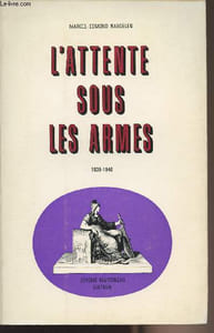 L'attente sous les armes 1939-1940