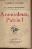 La conquête de soi-même - A nous deux, Patrie !. Colomer Andre