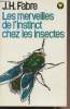 "Les merveilles de l'instinct chez les insectes - collection ""Marabout université""". Fabre J.H.