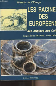 Histoire de l'Europe - Les racines des européens des origines aux Celtes