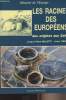 Histoire de l'Europe - Les racines des européens des origines aux Celtes. Millotte Jacques-Pierre/Thévenin André