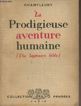 La prodigieuse aventure humaine (The layman's bible) - collection des 3 pensées. Champfleury