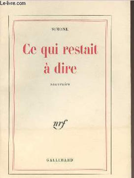 Ce qui restait à dire - Souvenirs. Simone