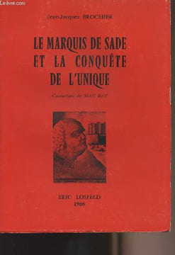 Le Marquis de Sade et la conquête de l'unique. Brochier Jean-Jacques