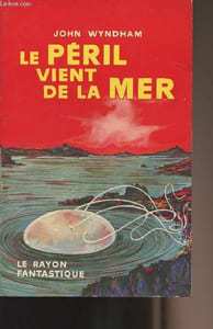 "Le péril vient de la mer - collection ""Le rayon fantastique"""