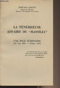"La ténébruse affaire du ""Massilia"" - Une page d'histoire (18 juin 1940-octobre 1940)"