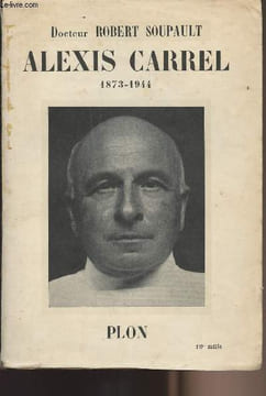 Alexis Carrel - 1873-1944. Dr Soupault Robert