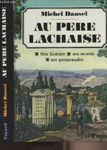 Au père Lachaise - son histoire, ses secrets, ses promenades