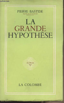 La grande hypothèse. Bastide Pierre