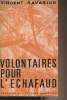 "Volontaires pour l'échafaud - Collection dossiers des ""Lettres nouvelles""". Savarius Vincent