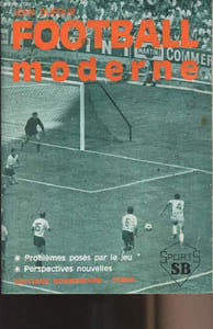 Football moderne - Problèmes posés par le jeu, perspectives nouvelles
