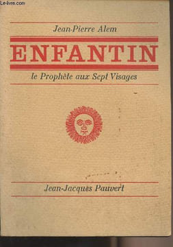 Enfantin - Le prophète aux sept visages. Alem Jean-Pierre