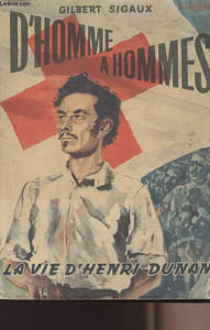 D'Homme à hommes - La vie d'Henri Dunant