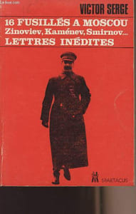 16 fusillés à Moscou, Zinoviev, Kaménev, Smirnov... Lettres inédites - le massacre des écrivains soviétiques