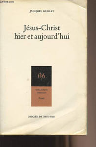 "Jésus-Christ hier et aujourd'hui - collection ""Christus"" n°11"