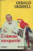 L'oiseau moquerie. Durrell Gerard