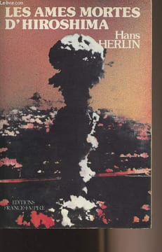 Les âmes mortes d'Hiroshima. Herlin Hans
