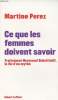 Ce que les femmes doivent savoir - Traitement hormonal substitutif, la fin d'un mythe. Perez Martine