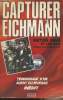 Capturer Eichmann - Témoignage d'un agent du Mossad. Man Peter et Dan Uri