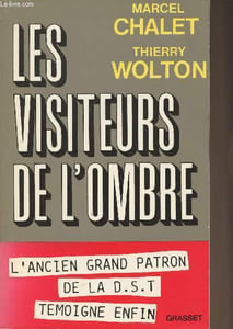 Les visiteurs de l'ombre - L'ancien grand patron de la D.S.T témoigne enfin