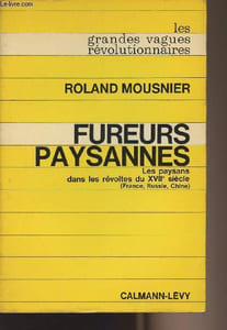 "Fureurs paysannes - Les paysans dans les révoltes du XVIIe siècle (France, Russie, Chine) - collection ""Les grandes vagues révolutionnaires)"