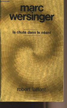 "La chute dans le néant- collection ""Ailleurs et demain/Classiques""". Wersinger Marc