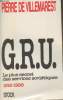 G.R.U. - Le plus secret des services soviétiques 1918-1988. de Villemarest Pierre