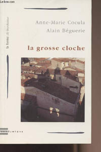 "La grosse cloche - La forme de Bordeaux - collection ""La forme d'une ville"""